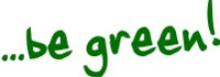 ...be green